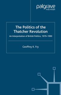The Politics of the Thatcher Revolution