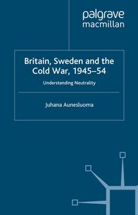 Britain, Sweden and the Cold War, 1945–54