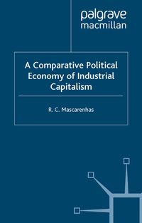 A Comparative Political Economy of Industrial Capitalism
