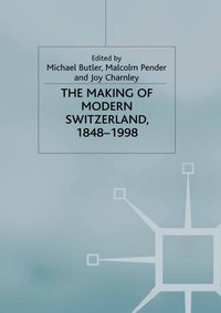 The Making of Modern Switzerland, 1848-1998