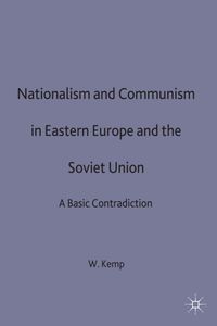 Nationalism and Communism in Eastern Europe and the Soviet Union
