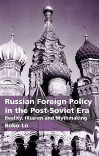 Russian Foreign Policy in the Post-Soviet Era