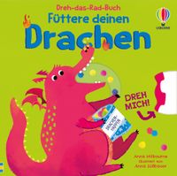 Dreh-das-Rad-Buch: Füttere deinen Drachen