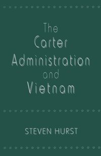 The Carter Administration and Vietnam