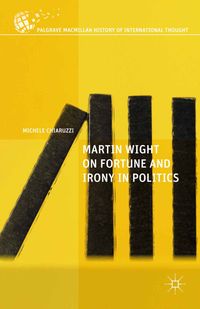 Martin Wight on Fortune and Irony in Politics