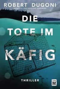 Die Tote im Käfig