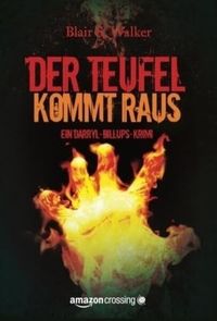 Der Teufel kommt raus: Kriminalroman