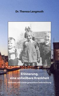 Erinnerung, eine unheilbare Krankheit