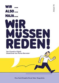 Wir ... also ... naja ... Wir müssen reden!