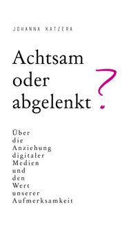 Achtsam oder abgelenkt?