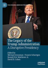 The Legacy of the Trump Administration