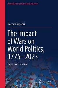 The Impact of Wars on World Politics, 1775–2023