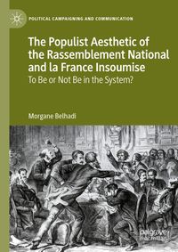 The Populist Aesthetic of the Rassemblement National and la France Insoumise