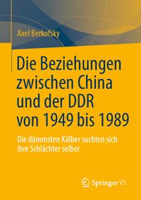 Die Beziehungen zwischen China und der DDR von 1949 bis 1989