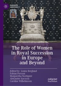 The Role of Women in Royal Succession in Europe and Beyond