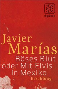 Böses Blut oder Mit Elvis in Mexiko