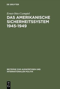 Das amerikanische Sicherheitssystem 1945–1949