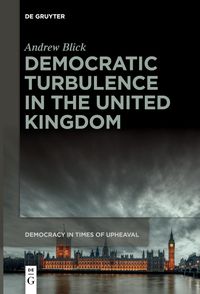 Democratic Turbulence in the United Kingdom