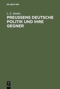 Preußens deutsche Politik und ihre Gegner