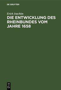 Die Entwicklung des Rheinbundes vom Jahre 1658
