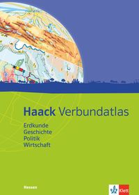 Haack Verbundatlas Erdkunde, Geschichte, Politik, Wirtschaft. Ausgabe Hessen