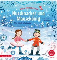 Meine Musikmärchen - Nussknacker und Mausekönig (Meine Musikmärchen)