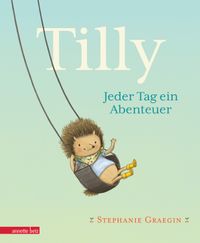 Tilly - Jeder Tag ein Abenteuer