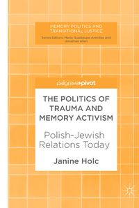 The Politics of Trauma and Memory Activism
