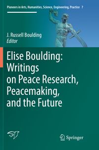Elise Boulding: Writings on Peace Research, Peacemaking, and the Future
