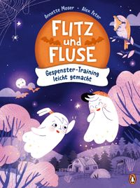 Flitz und Fluse - Gespenster-Training leicht gemacht