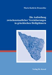 Die Aufstellung zwischenstaatlicher Vereinbarungen in griechischen Heiligtümern