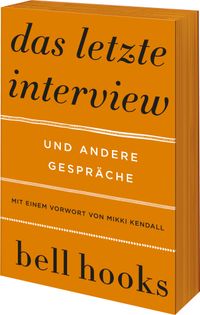 Das letzte Interview und andere Gespräche