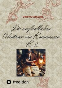 Die unglaublichen Abenteuer von Kommissar K. 2