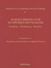 Kuriale Briefkultur im späteren Mittelalter