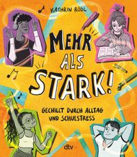 Mehr als stark! – Gechillt durch Alltag und Schulstress