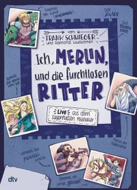 Ich, Merlin, und die furchtlosen Ritter – Live aus dem sagenhaften Mittelalter