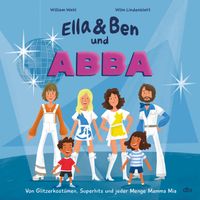 Ella & Ben und ABBA – Von Glitzerkostümen, Superhits und jeder Menge Mamma Mia