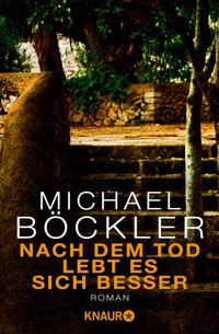 Nach dem Tod lebt es sich besser