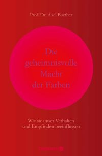 Die geheimnisvolle Macht der Farben
