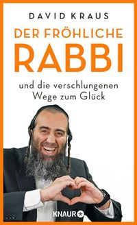 Der fröhliche Rabbi und die verschlungenen Wege zum Glück