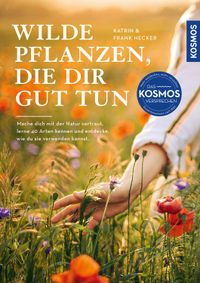 Wilde Pflanzen, die dir gut tun