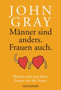 Männer sind anders. Frauen auch.
