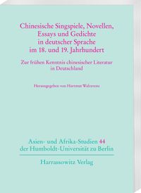 Chinesische Singspiele, Novellen, Essays und Gedichte in deutscher Sprache im 18. und 19. Jahrhundert