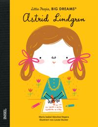 Astrid Lindgren – Little People, BIG DREAMS (Deutsche Ausgabe)