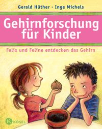 Gehirnforschung für Kinder – Felix und Feline entdecken das Gehirn