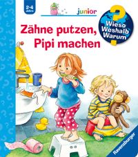 Wieso? Weshalb? Warum? junior, Band 52 - Zähne putzen, Pipi machen