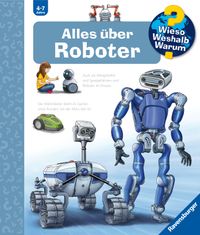 Wieso? Weshalb? Warum? Band 47 - Alles über Roboter