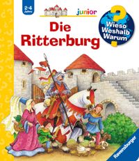 Wieso? Weshalb? Warum? junior, Band 4 - Die Ritterburg