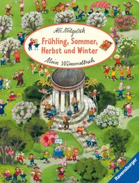 Mein Wimmelbuch: Frühling, Sommer, Herbst und Winter