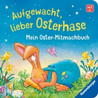Aufgewacht, lieber Osterhase: Mein Oster-Mitmachbuch